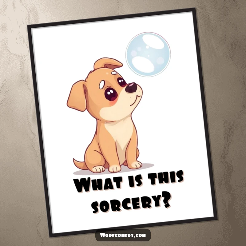 Funny digital art print captures a dog tilting its head in confusion while staring at a floating bubble.