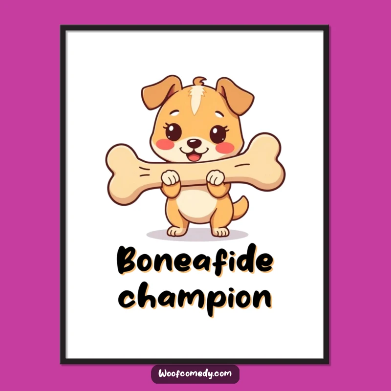 Funny Kawaii Dog Bone Poster - Proud Happy Canine Art Print for Wall Decor Gift