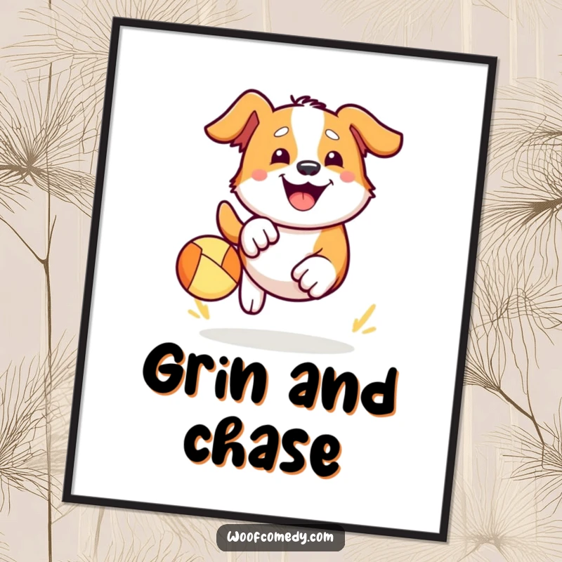 Funny Kawaii dog poster art capturing a cute dog enthusiastically chasing a bouncy ball, its face beaming with a huge, happy grin. Energetic wall art.