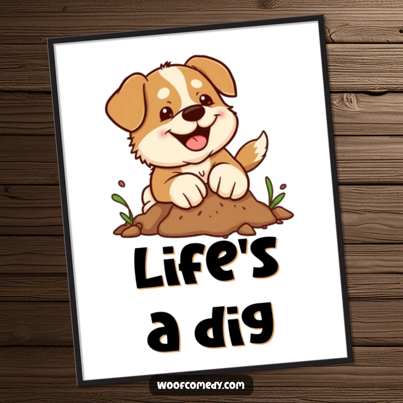 Funny kawaii dog poster showcasing a cute dog with determined paws joyfully digging in dirt, adding humor to wall decor.