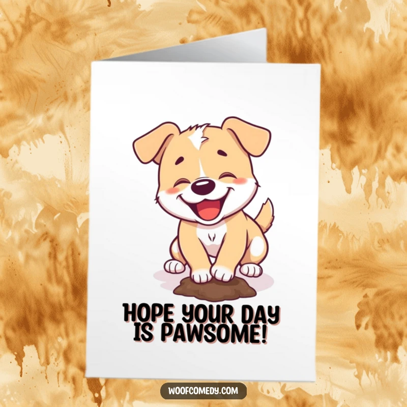 Funny Free Printable Birthday Card: Mischievous dog gleefully digging, a playful downloadable gift with a humorous touch.
