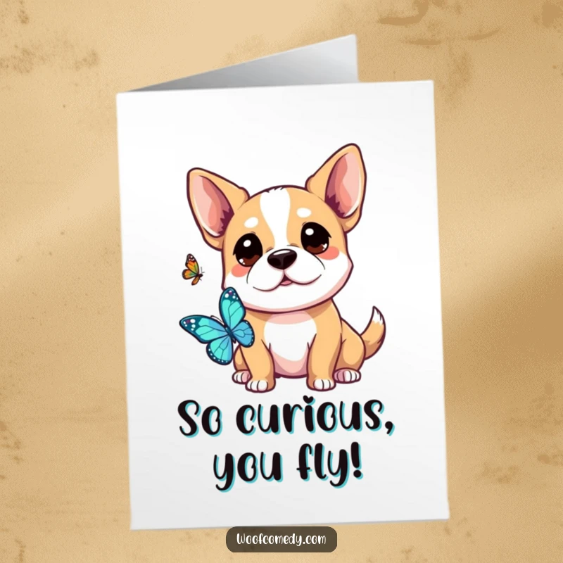 Funny Free Printable Congratulations Card: A kawaii dog with alert ears looks with innocent curiosity at a fluttering butterfly.