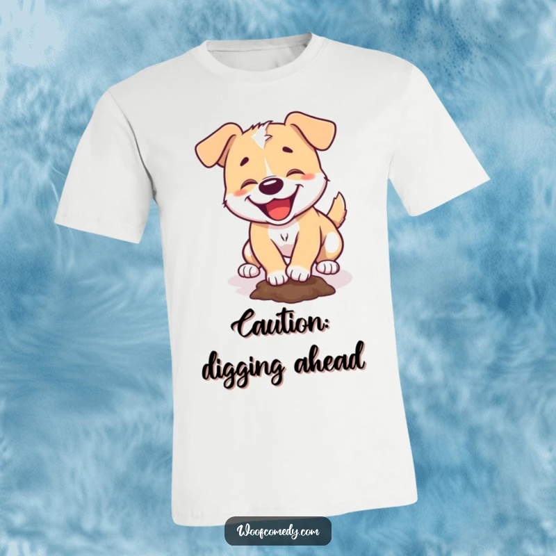 Funny t-shirt of a dog having immense fun while digging a small hole in the ground.
